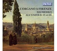 L'orgue à Florence, des Médicis à l'unification de l'Italie. Giacomelli.