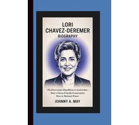 LORI CHAVEZ-DEREMER BIOGRAPHY: The First Latina Republican to Lead Labor - How a Union-Friendly Conservative Rose to National Power