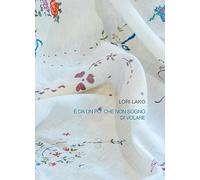 Lori Lako. È da un po' che non sogno di volare. Ediz. multilingue