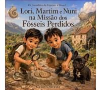 Lori, Martim e Nuni na Missão dos Fósseis Perdidos: Os Guardiões do Espanto · Livro 1