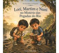 Lori, Martim e Nuni no Mistério das Pegadas que Desapareciam: OS Guardiões do Espanto, Livro 2