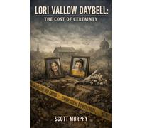 Lori Vallow Daybell: The Cost of Certainty