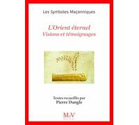 L'Orient éternel: Vision et témoignages