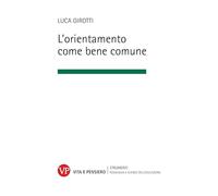 L'orientamento come bene comune. Nuova ediz. (Strumenti/Pedagogia e scienze educazione)