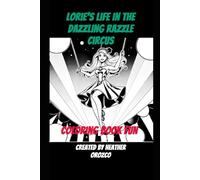 Lorie's Life in the Razzle Dazzle Circus