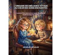 L'Origami des Mélodies : Voyage au Cœur des Sons Enchantés: Louane et Téo, deux amis en quête de mystères musicaux dans Pluviolette