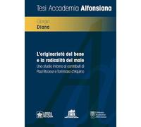 L'originarietà del bene e la radicalità del male. Uno studio intorno ai contributi di Paul Ricoeur e Tommaso d’Aquino