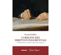 L'origine dei diritti fondamentali. Nel laboratorio della Costituzione italiana