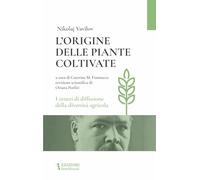 L'origine delle piante coltivate. I centri di diffusione della diversità agricola