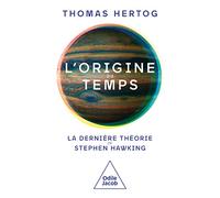L'Origine du temps: La dernière théorie de Stephen Hawking