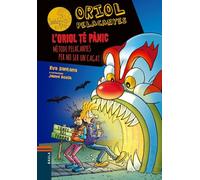 L'Oriol té pànic: Mètode Pelacanyes per no ser un cagat: 22 (Oriol Pelacanyes)