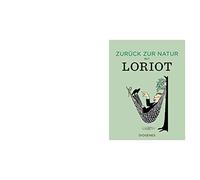Loriot Zurück zur Natur mit Loriot (Tapa dura)