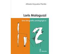 Loris Malaguzzi. Una Biografía pedagógica (CASA DE CARTON)