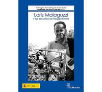 Loris Malaguzzi y las escuelas de Reggio Emilia (Coedición Ministerio de Educación; Reggio Emilia)