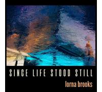 Lorna Brooks Since Life Stood Still (Vinyl) 12" Album