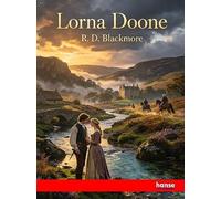 Lorna Doone: A Romance of Exmoor