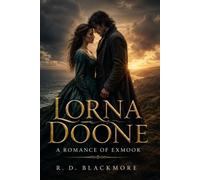 Lorna Doone: A Romance of Exmoor