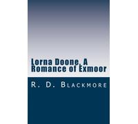 Lorna Doone, A Romance of Exmoor