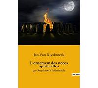 L'ornement des noces spirituelles: par Ruysbroeck l'admirable: 48