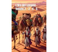 L'Oro del Levante Volumi 2 - 3 - 4 - 5 (Alla ricerca dei tesori)