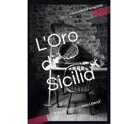 L'Oro di Sicilia: Trilogia “Il Prezzo della Libertà” (STORIE DI SICILIA)