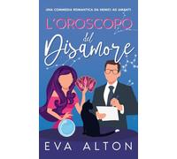 L'Oroscopo del Disamore: 5 (Storie d'Amore Alla Caffetteria)