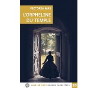 L'orpheline du temple: Grands caractères, édition accessible pour les malvoyants