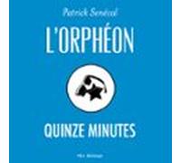 L'orphéon: Quinze Minutes
