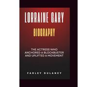 LORRAINE GARY BIOGRAPHY: The Actress Who Anchored a Blockbuster and Uplifted a Movement
