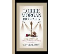 LORRIE MORGAN BIOGRAPHY: SONGS OF STRENGTH -LIFTING HER VOICE AT THE OPRY