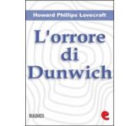 Lorrore Di Dunwich (the Dunwich Horror) (ebook)