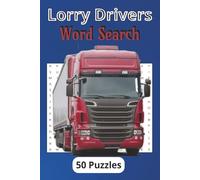Lorry Drivers Word Search: Trucking Themed Puzzle Book A Great Gift for Truck Lovers, Drivers, and Wordsearch Fans