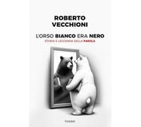 L'orso bianco era nero. Storia e leggenda della parola (Saggi PM)
