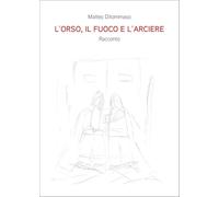 L'orso, il fuoco e l'arciere