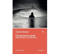 Lorsqu’autrui paraît. Phénoménologie et intersubjectivité (Philosophie)