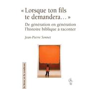 "Lorsque ton fils te demandera...": De génération en génération, une histoire biblique 2026