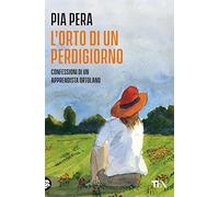 L'orto di un perdigiorno. Confessioni di un apprendista ortolano. Nuova ediz. (Varia best seller)