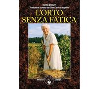 L'orto senza fatica (Ben-essere)