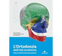 L'ortodonzia dell'età evolutiva. Etica ed estetica del piccolo paziente (Vol. 1-2)