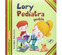 Lory pediatra gentile. Ediz. illustrata (Storie a Belleville)