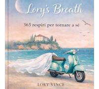 Lory's Breath: 365 respiri per tornare a sé