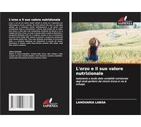 L'orzo e il suo valore nutrizionale: Isolamento e studio della variabilità nutrizionale degli strati periferici dei chicchi d'orzo in via di sviluppo
