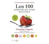 Los 100 alimentos que curan de la A a la Z: La alimentación es la mejor medicina (Salsa Books)