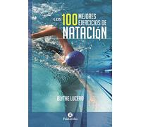 Los 100 mejores ejercicios de natación (Deportes)