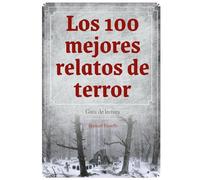 LOS 100 MEJORES RELATOS DE TERROR. GUÍA DE LECTURA [Tapa dura] MANUEL POCIELLO