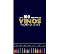 Los 100 Mejores Vinos Por Menos De 10 Euros 2018