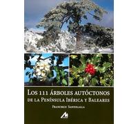 Los 111 árboles autóctonos de la Península Ibérica y Baleares (SIN COLECCION)