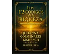 Los 12 Códigos de la Riqueza: La mentalidad que separa a los que sobreviven de los que prosperan