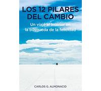 Los 12 pilares del cambio. Un viaje al interior en la búsqueda de la felicidad: 7 (Humanitas)