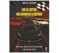 Los 25 Autos Más Rápidos de la Historia: Libro para colorear con fichas técnicas y escenas de acción